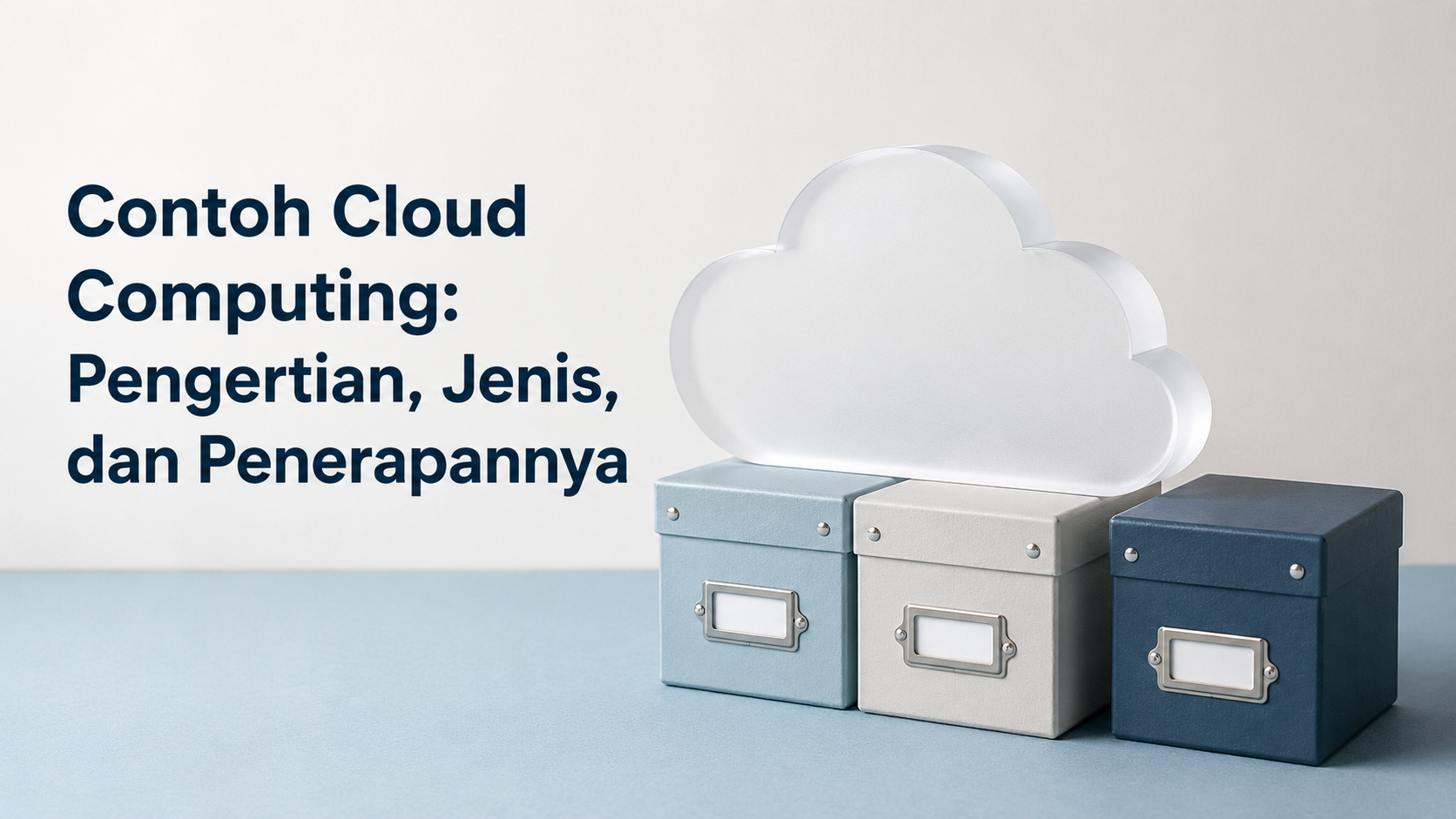 Contoh Cloud Computing: Pengertian, Jenis, dan Penerapannya